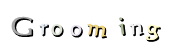 Grooming